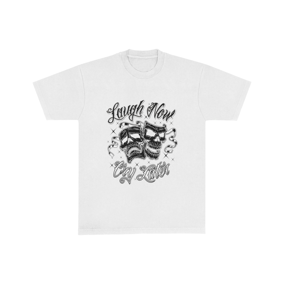 LAUGH NOW CRU LATER TSHIRT
